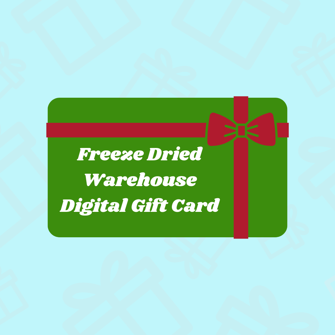 Freeze Dried Warehouse Digital Gift Card